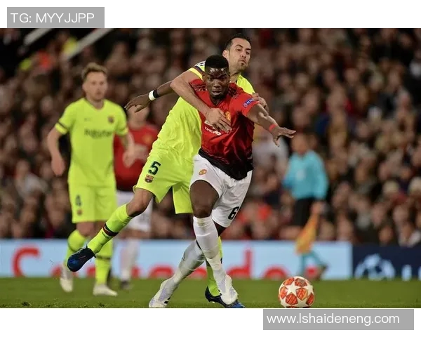 巴塞罗那与曼联次回合对决前瞻球迷期待精彩较量与战术博弈